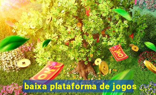 baixa plataforma de jogos